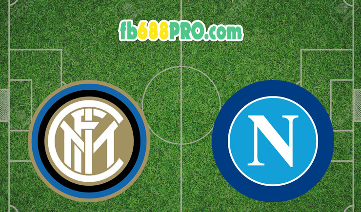 Soi kèo nhận định Inter Milan vs Napoli, 2h45 – 13/02/2020