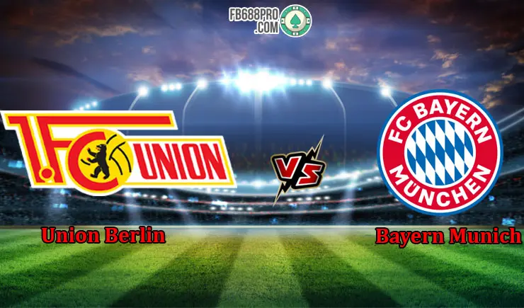 Soi kèo trận Union Berlin vs Bayern Munich, 23h00 – 17/05/2020