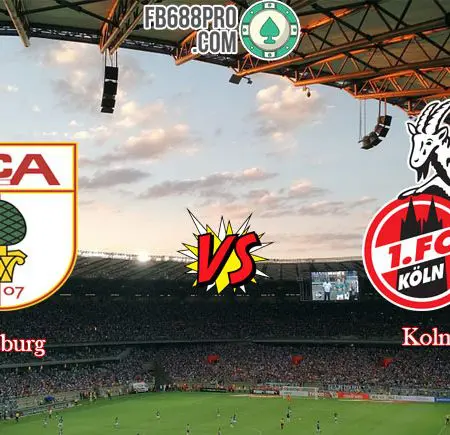 Soi kèo tỷ lệ nhà cái bóng đá Augsburg vs Koln, 23h00 – 07/06