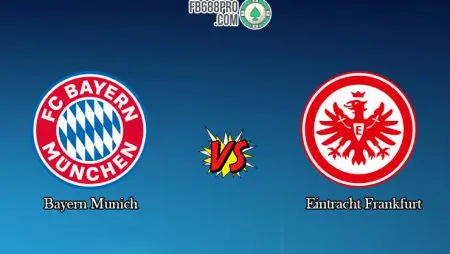 Soi kèo nhà cái Bayern Munich vs Eintracht Frankfurt, 01h45 – 11/06