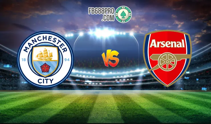 Cùng FUN88 soi kèo trận Manchester City vs Arsenal, 02h15 – 18/06