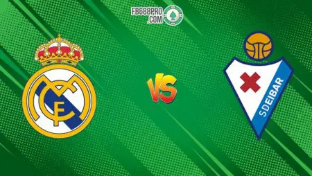 Soi kèo tỷ số trận đấu Real Madrid vs SD Eibar, 00h30 – 15/06