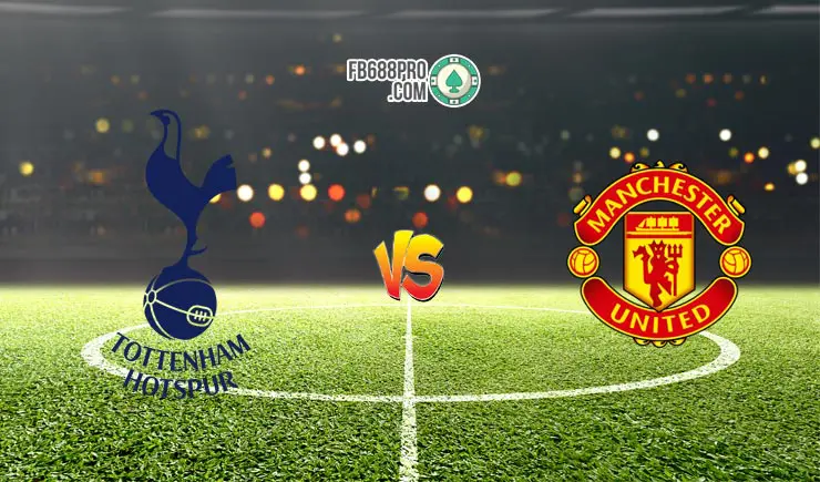 Soi kèo nhà cái Tottenham vs Manchester United, 02h15 – 20/06