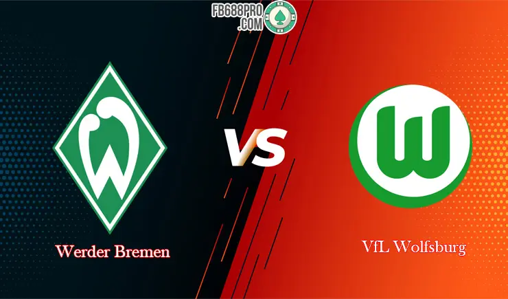 Soi kèo tỷ số bóng đá Werder Bremen vs VfL Wolfsburg, 18h30 – 07/06