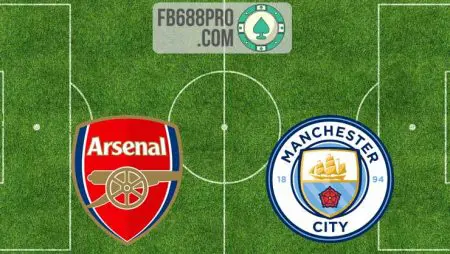 Nhận định trận Arsenal vs Man City, 02h45 ngày 19/07/2020