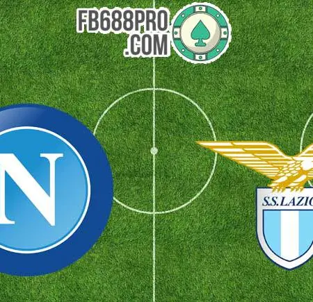 Soi kèo tỷ số trận Napoli vs Lazio, 01h45 ngày 02/08/2020