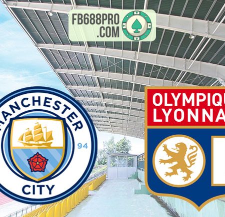 Soi kèo Man City vs Olympique Lyon, 02h00 ngày 16/08/2020