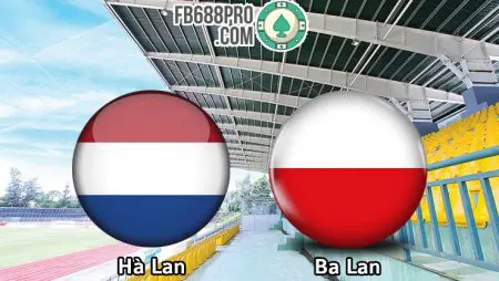 Soi kèo bóng đá Hà Lan vs Ba Lan, 01h45 ngày 05/09/2020
