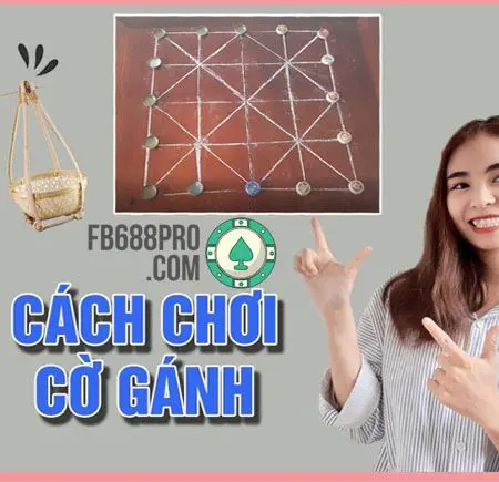 Cờ gánh là gì? Quy trình chơi game cờ gánh trí tuệ