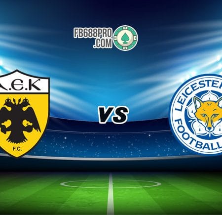 Nhận định nhà cái trận AEK Athens vs Leicester City, 00h55 – 30/10