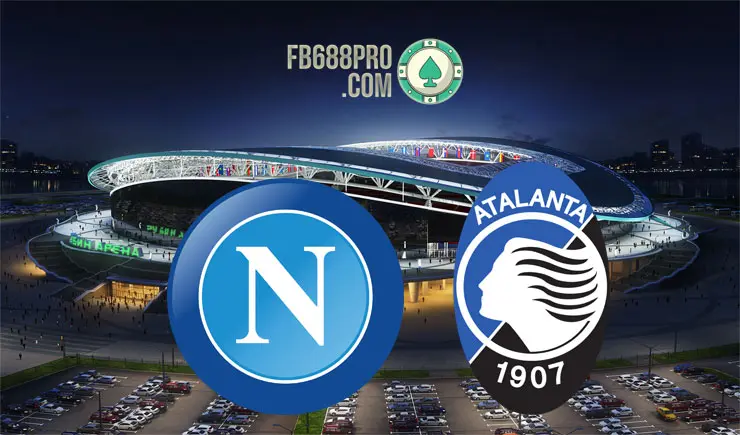 Soi kèo nhà cái trận Napoli vs Atalanta, 20h00 ngày 17/10/2020