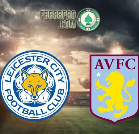 Soi kèo Leicester City vs Aston Villa, 01h15 ngày 19/10/2020