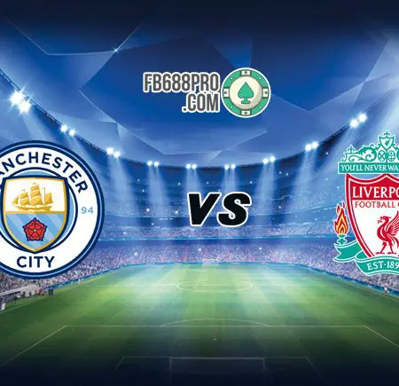 Soi kèo bóng đá trận Manchester City vs Liverpool, 23h30 – 08/11