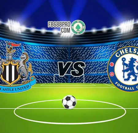 Soi kèo bóng đá trận Newcastle United vs Chelsea, 19h30 – 21/11