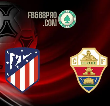Soi kèo Atletico Madrid vs Elche, 20h00 ngày 19/12/2020