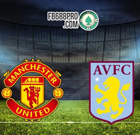 Soi kèo Man United vs Aston Villa, 03h00 ngày 02/01/2021
