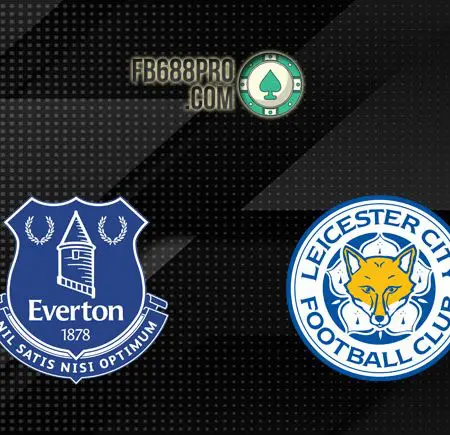 Soi kèo Everton vs Leicester City, 03h15 ngày 28/01/2021