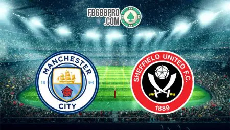 Soi kèo Man City vs Sheffield United, 22h00 ngày 30/01/2021
