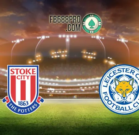 Soi kèo Stoke City vs Leicester City, 22h00 ngày 09/01/2021