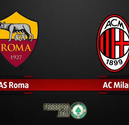 Soi kèo tỷ số trận AS Roma vs AC Milan, 02h45 – 01/03/2021