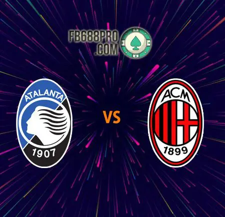 Soi kèo Atalanta vs AC Milan, 01h45 – 24/05/2021