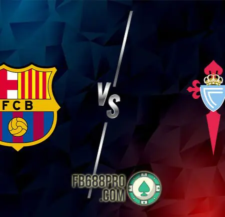 Soi kèo Barcelona vs Celta Vigo, 23h30 – 16/05/2021