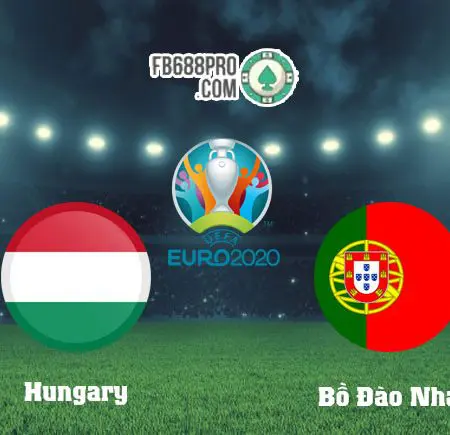 Soi kèo tỷ số trận Hungary vs Bồ Đào Nha, 23h00 – 15/06/2021