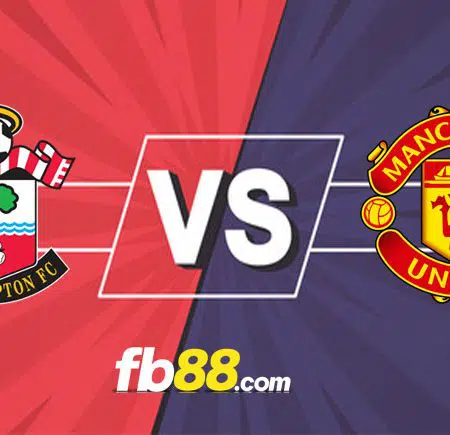 Soi kèo Southampton vs Man United, 20h00 – 22/08/2021