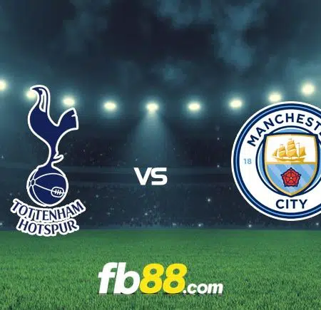 Soi kèo Tottenham vs Man City, 22h30 – 15/08/2021