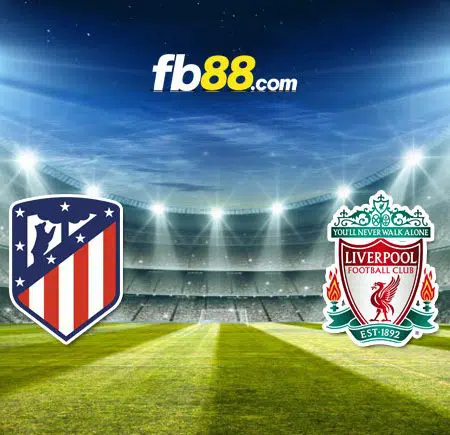 Soi kèo Atletico Madrid vs Liverpool, 02h00 – 20/10/2021