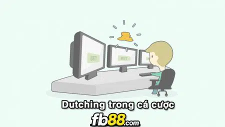 Dutching trong cá cược là gì? Cách sử dụng Dutching khi cá cược