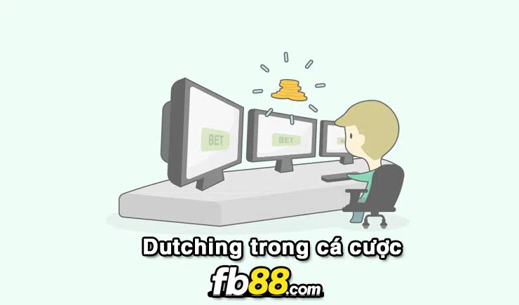 Dutching trong cá cược là gì? Cách sử dụng Dutching khi cá cược