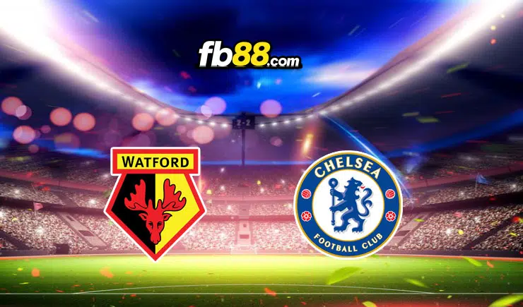 Soi kèo Watford vs Chelsea, 02h30 ngày 02/12/2021