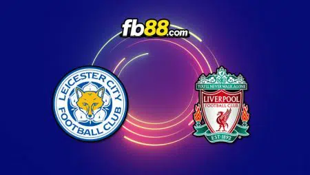 Soi kèo Leicester City vs Liverpool, 03h00 – 29/12/2021