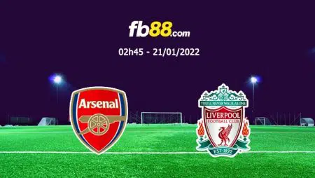 Soi kèo Arsenal vs Liverpool, 02h45 – 21/01/2022