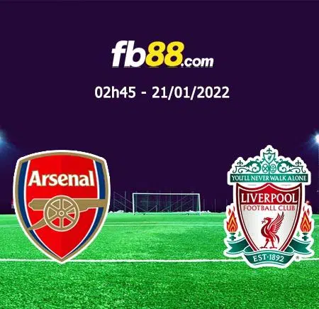 Soi kèo Arsenal vs Liverpool, 02h45 – 21/01/2022