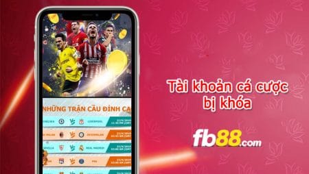 Tài khoản cá cược bị khóa thì cần làm gì để được mở khóa