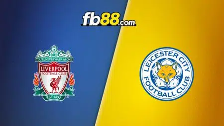 Soi kèo Liverpool vs Leicester City, 02h45 – 11/02/2022