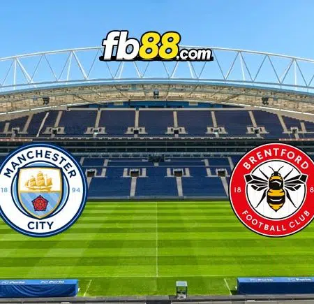 Soi kèo Man City vs Brentford, 02h45 – 10/02/2022