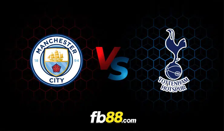 Soi kèo Man City vs Tottenham, 0h30 ngày 20/02/2022