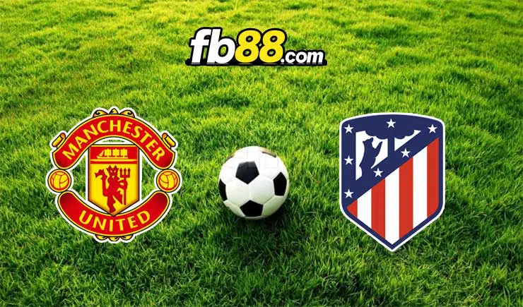 Soi kèo Man United vs Atletico Madrid, 03h00 – 16/03/2022