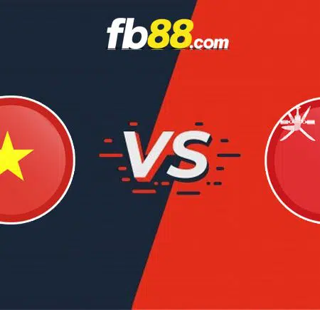 Soi kèo nhà cái Việt Nam vs Oman, 19h00 – 24/03/2022