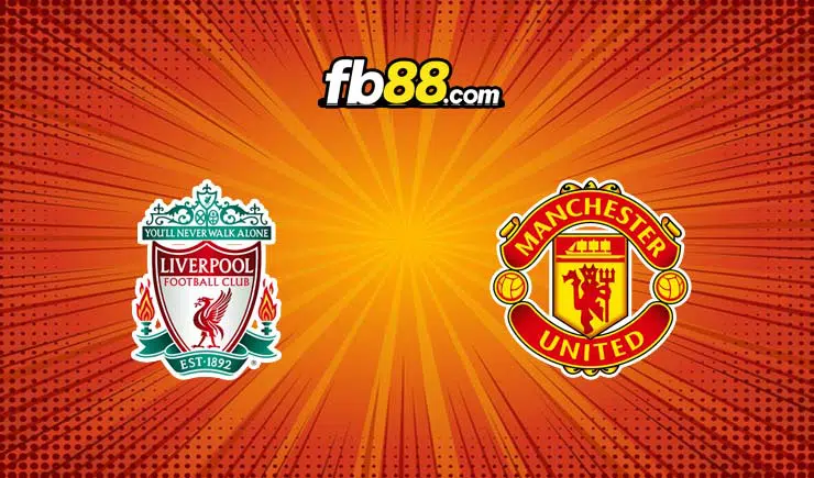 Soi kèo Liverpool vs Man United, 02h00 – 20/04/2022