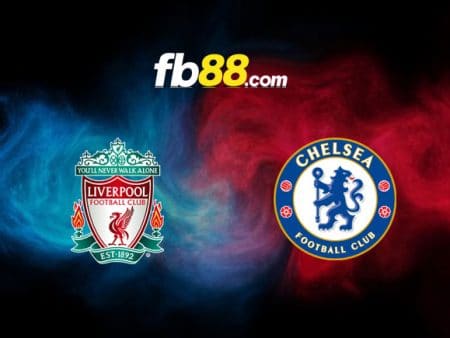 Soi kèo Liverpool vs Chelsea, 22h45 – 14/05/2022