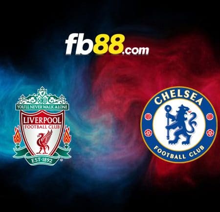 Soi kèo Liverpool vs Chelsea, 22h45 – 14/05/2022