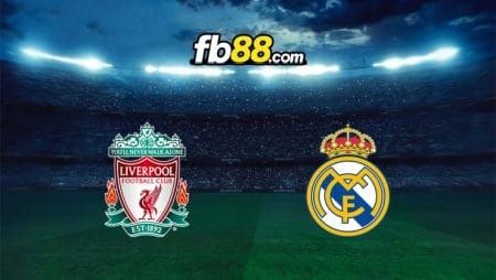Soi kèo Liverpool vs Real Madrid, 02h00 – 29/05/2022