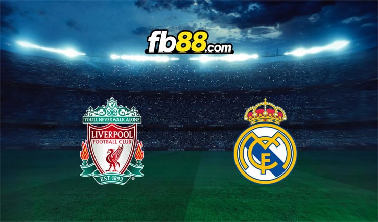 Soi kèo Liverpool vs Real Madrid, 02h00 – 29/05/2022