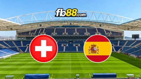 Soi kèo Thụy Sĩ vs Tây Ban Nha, 01h45 – 10/06/2022