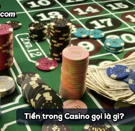 Tiền trong casino gọi là gì? Quy định sử dụng chip ở từng casino