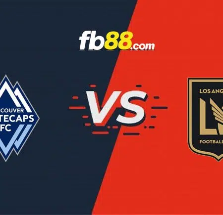 Soi kèo Vancouver Whitecaps vs Los Angeles FC, 09h00 – 03/07/2022